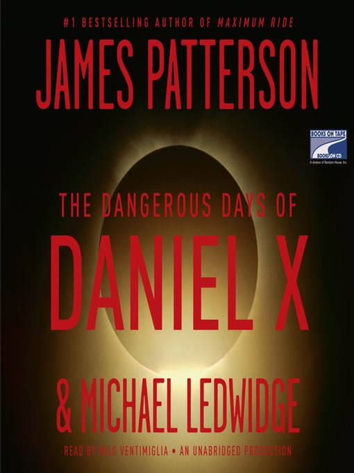 Title details for The Dangerous Days of Daniel X by James Patterson - Available